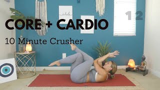 Core + Cardio Crusher - 10 Minute Workout