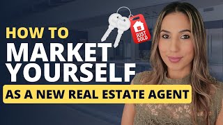 How to Market Yourself as a New Real Estate Agent