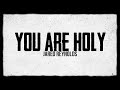 You Are Holy