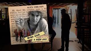 Brian Lisik &amp; Hard Legs &quot;Alex Chilton&quot; - Available Now!