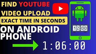 Find exact upload time of a YouTube Video On Android Phone | Find at what time video was uploaded