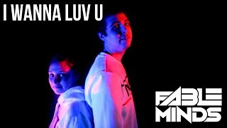 I Wanna Luv U (Official Music Video)