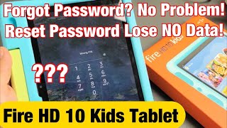 Fire HD 10 Kids Tablet: Forgot Password or Pin? No Problem Lose NO Data (Reset Password)