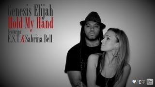 Genesis Elijah - Hold My Hand feat E.S.T. & Sabrina Bell (Produced by Pastor Dutchie)
