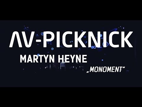 Martyn Heyne - Monoment | Live @ AV Picknick