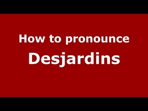 How to pronounce Desjardins (French/France) - PronounceNames.com