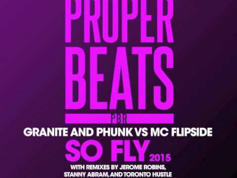 Granite & Phunk vs MC Flipside - SO FLY 2015 (Stanny Abram Remix)