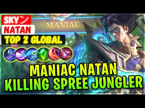 MANIAC Natan Killing Spree Jungler [ Top Global Natan ] Skyン - Mobile Legends Gameplay Emblem Build