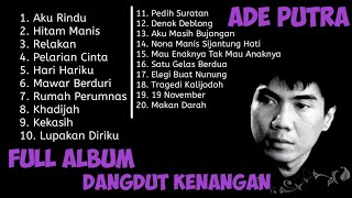 Download lagu ADE PUTRA FULL ALBUM DANGDUT KENANGAN mp3