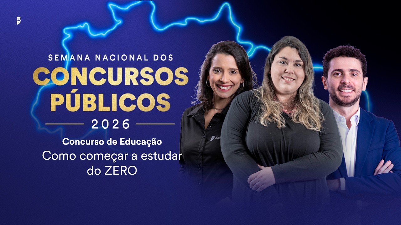 Concurso de Educação: Como começar a estudar do ZERO - Semana Nacional dos Concursos Públicos 2026