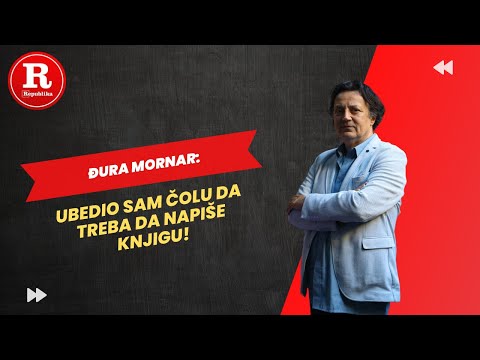 Đura Mornar: Ubedio sam Čolu da treba da napiše knjigu!