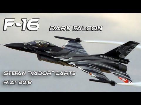 4Kᵁᴴᴰ F16 4K UHD Belgian F-16 Dark Falcon  Solo Display  Stefan "Vador" Darte.RIAT 2018