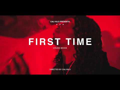Crude Moxie - First Time (Official Video)