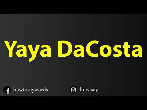How To Pronounce Yaya DaCosta