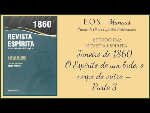 Revista Espírita 1860 - Estudo 005 - O Espírito de um lado(parte 3) e Conselhos de Família (parte 1)