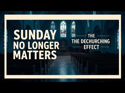 The Dechurching Effect — Why Sunday No Longer Matters in America