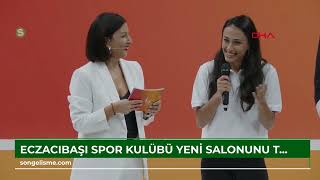 Eczacıbaşı Spor Kulübü yeni salonunu törenle açtı