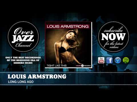 Louis Armstrong - Long Long Ago (1941)