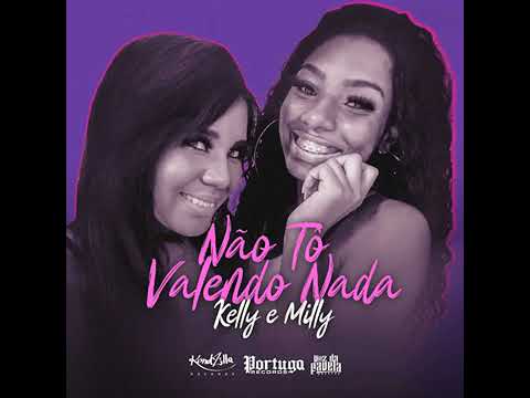 nao to valendo nada ( mc kelly e milly)