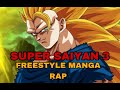 KAIO - SUPER SAIYAN 3 FREESTYLE MANGA RAP #6