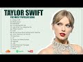 Taylor Swift Best Playlist - Taylor Swift The Most Popular Songs - Taylor Swift Best Songs
