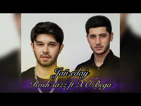 Rosh sazz ft Xo Bega - Jan eday