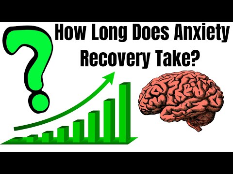 How Long Does Anxiety Recovery Take! (MUST SEE!)