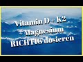 Vitamin D3 K2 Magnesium RICHTIG Dosieren ️ Achtung 99 Dosieren Falsch