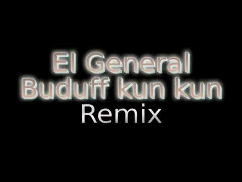 El General - Buduff kun Kun Remix