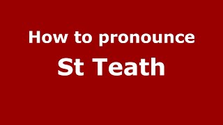 How to pronounce St Teath