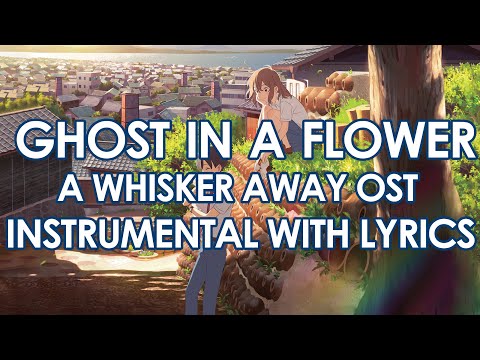 A Whisker Away Ost - Yorushika (Ghost in a Flower Lyrics)