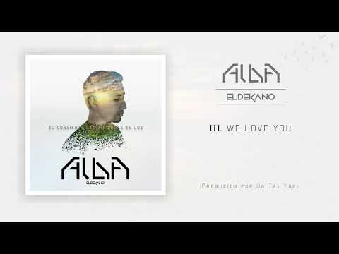 Eldekano - We love you (Prod. Un tal Yupi)