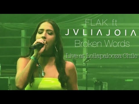 Broken Words - FLAK ft Julia Joia ( Live at Lollapalooza Chile)