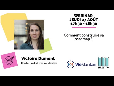 La roadmap produit, Victoire Dumont, Head of Product @WeMaintain
