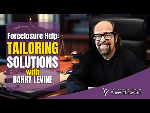 Foreclosure Help: Tailoring Solutions with Barry Levine — video