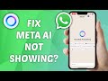 How to Fix Meta AI Not Showing on WhatsApp