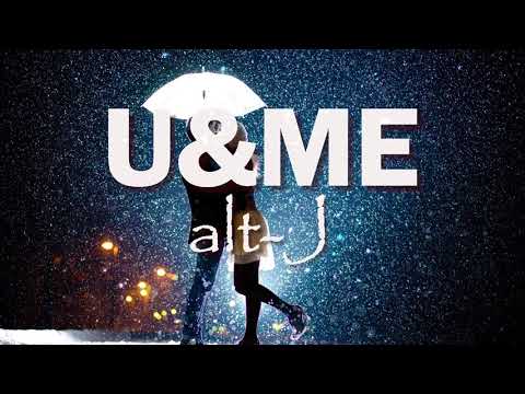 alt-J - U&ME (Lyrics)