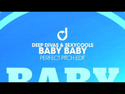 Deep Divas & Sexycools – Baby Baby (Perfect Pitch Edit)