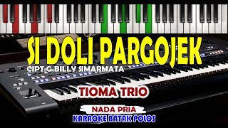 Download lagu KARAOKE-SI DOLI PARGOJEK SUARA PRIA-Live Keybord || Dwnlod Style Dideskripsi mp3