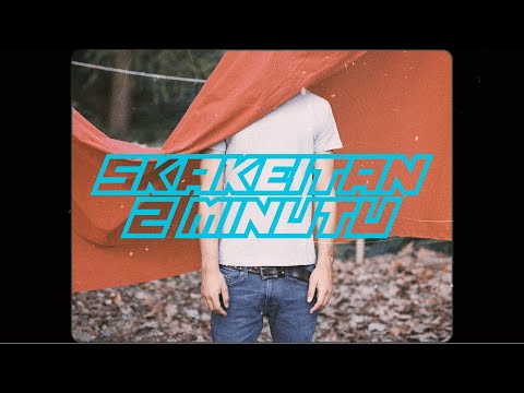 Skakeitan - 2 Minutu (Nola Galdu Denbora)