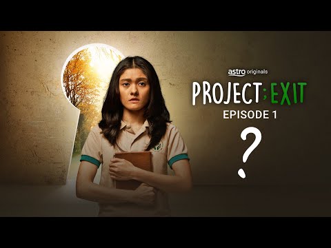 PROJECT; EXIT - TAYANGAN PERDANA EXTENDED VERSION | STRIM SEMUA EPISOD SEKARANG