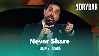 You Shouldn&#39;t Share Anything With Your Wife. Tommy Drake - Full Special