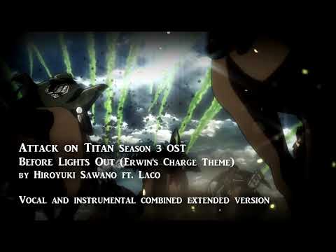 Before Lights Out [Vocal and instrumental combined] (Erwin's Charge Theme) - Attack on Titan S3 OST