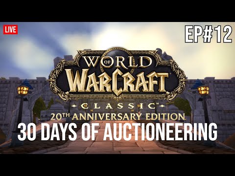 30 Days of Auctioneering | World Of Warcraft Classic Anniversary Ep#12