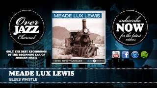 Meade Lux Lewis - Blues whistle (1944)