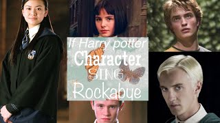 If Harry Potter character sing rockabye