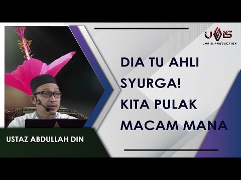 Dia itu Ahli SYURGA! | Ustaz Abdullah Din