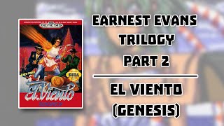 El Viento (Sega Genesis) - Earnest Evans Trilogy Part 2/3