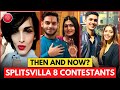 Splitsvilla 8 Contestants Then And Now Shocking Transformation