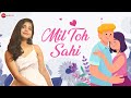 Mil Toh Sahi - Official Music Video | Prateeksha Srivastava | Yug Bhusal | Himanshu Kohli